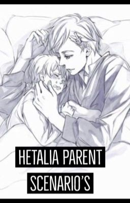 Hetalia Parent Scenarios