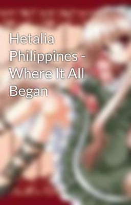 Hetalia Philippines - Where It All Began