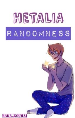 Hetalia Randomness [COMPLETED]