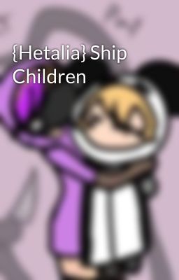 {Hetalia} Ship Children