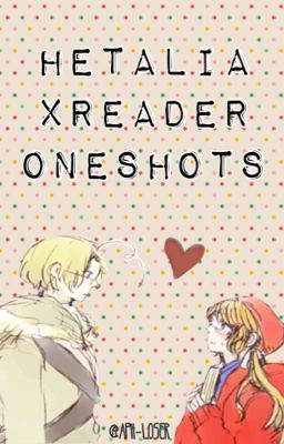 Hetalia x Reader Oneshots