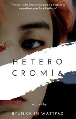 Heterocromía (Chanbaek/Baekyeol)