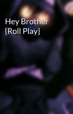 Hey Brother {Roll Play} 