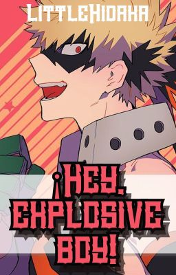 ¡Hey, explosive boy! [Bakugo Katsuki]. [CALCBNHA].