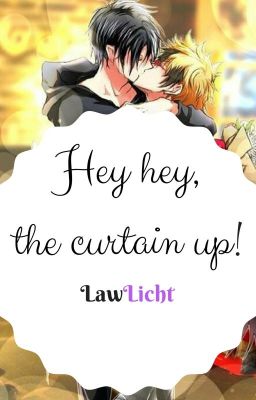 Hey hey, the curtain up! - LawLicht [Servamp/Shounen-ai]