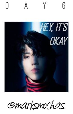 Hey, It's Okay -day6 fanfic- 