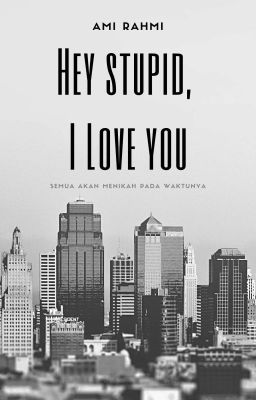 Hey Stupid, I Love You!