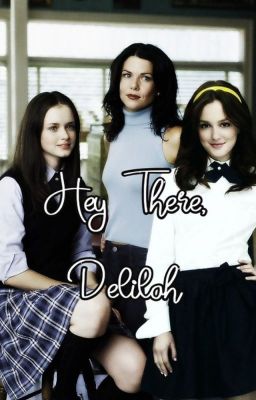 Hey There, Delilah | Gilmore Girls