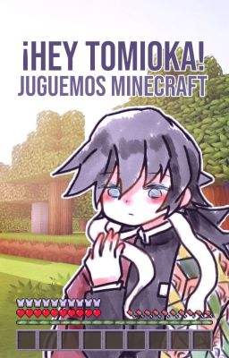 ¡Hey Tomioka! ¡Juguemos Minecraft! // Tomioka x Lectora