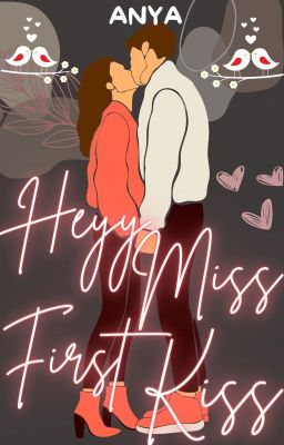 Heyy Miss First Kiss