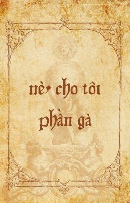 HG | Nè, Cho Tôi Phần Gà!