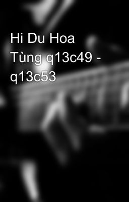 Hi Du Hoa Tùng q13c49 - q13c53