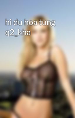 hi du hoa tung q2_kha