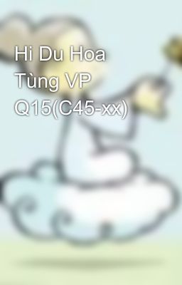 Hi Du Hoa Tùng VP Q15(C45-xx)