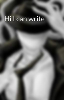 Hi I can write