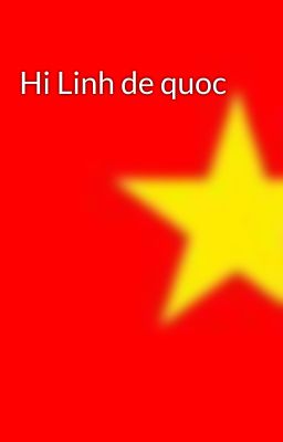 Hi Linh de quoc