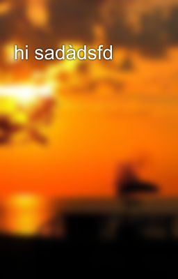 hi sadàdsfd