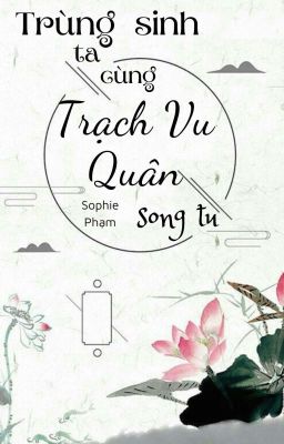 [Hi Trừng] Trùng sinh ta cùng Trạch Vu Quân song tu