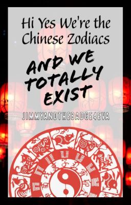 Hi Yes We're The Chinese Zodiacs And We Totally Exist (A Sorta-Zodiac Applyfic)