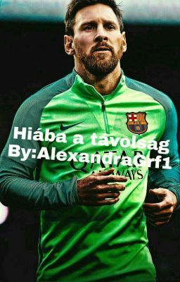 Hiába a távolság [Lionel Messi FF.]- BEFEJEZETT