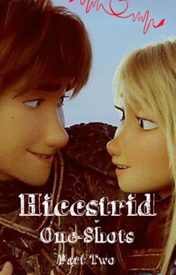 Hiccstrid One-Shot Part Two