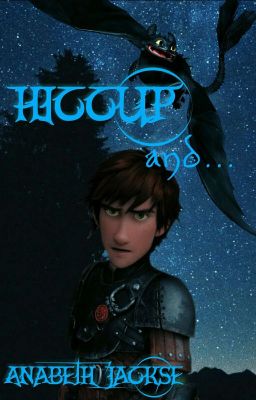 Hiccup and.....