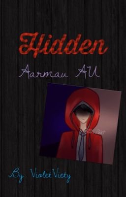 Hidden (Aarmau AU)