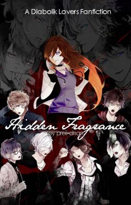 Hidden Fragrance (Diabolik Lovers Fanfiction)