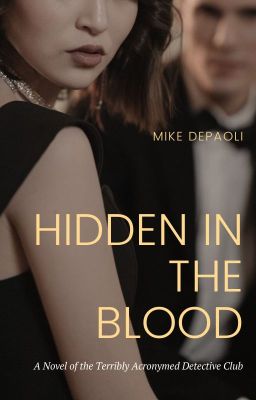 Hidden in the Blood: A Novel of the Terribly Acronymed Detective Club (Book 5)