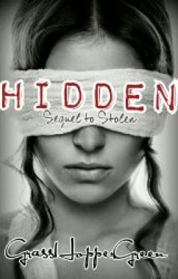 Hidden *Sequel to Stolen*