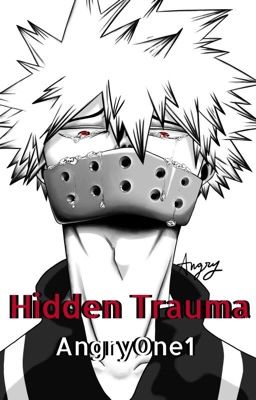 Hidden Trauma (Depressed/Sexually Assaulted Bakugou)