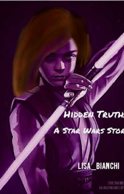 Hidden truth: a Star Wars Story  (Storia ad OC)