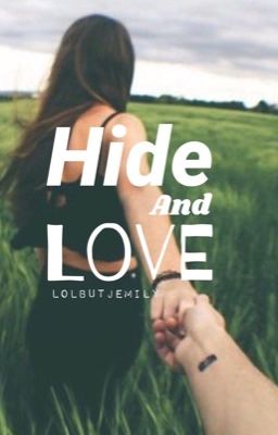 Hide and love