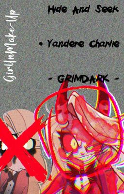 Hide And Seek _ Yandere Charlie _ Grimdark.