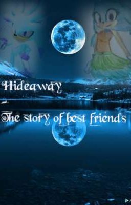 Hideaway - The story of best friends 