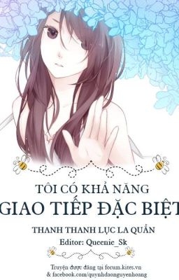 [Hiện đại] TÔI CÓ KHẢ NĂNG GIAO TIẾP ĐẶC BIỆT