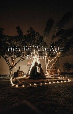 Hiện Tại Thầm Nghĩ Yêu Em