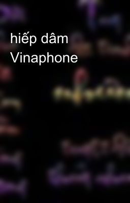 hiếp dâm Vinaphone