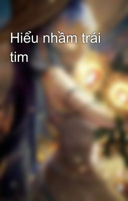 Hiểu nhầm trái tim