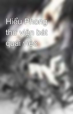 Hiểu Phong thư viện bát quái việc