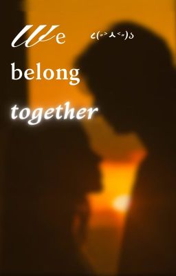 hieudomic ★ we belong together 