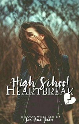 High School Heartbreak {ON HOLD}