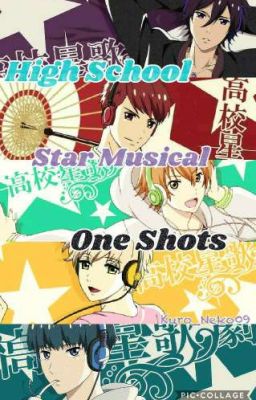 ♠ [High School Star Musical One Shots]♠ (Character x Reader)♣ (REQUESTS CLOSED)♥