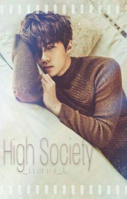 High Society [Oh Sehun] ✔