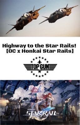 Highway to the Star Rails! [OC x Honkai Star Rails]