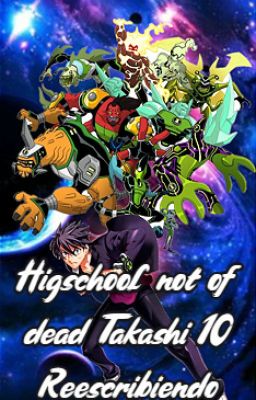 Higschool not of dead Takashi 10 Reescribiendo