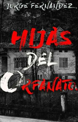 HIJAS DEL ORFANATO (¡COMPLETA!) ©.