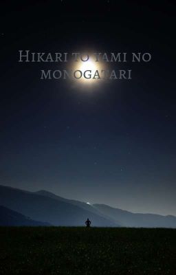 Hikari to yami no monogatari (una historia de luz y oscuridad)