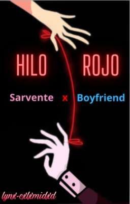 Hilo Rojo (Sarvente x Boyfriend)