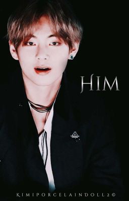 him  ─ 𝗸𝗶𝗺 𝘁𝗮𝗲.𝗵𝘆𝘂𝗻𝗴.